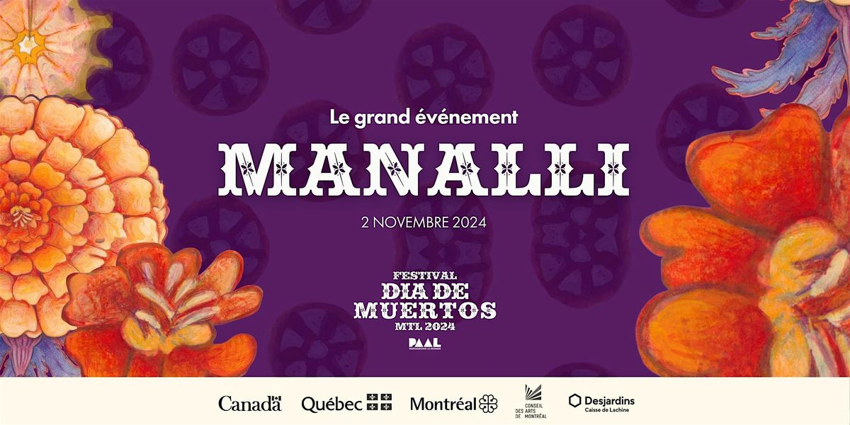 Festival Dia de muertos MTL 2024 \u2013 Grand \u00e9v\u00e9nement \u00ab Manalli \u00bb