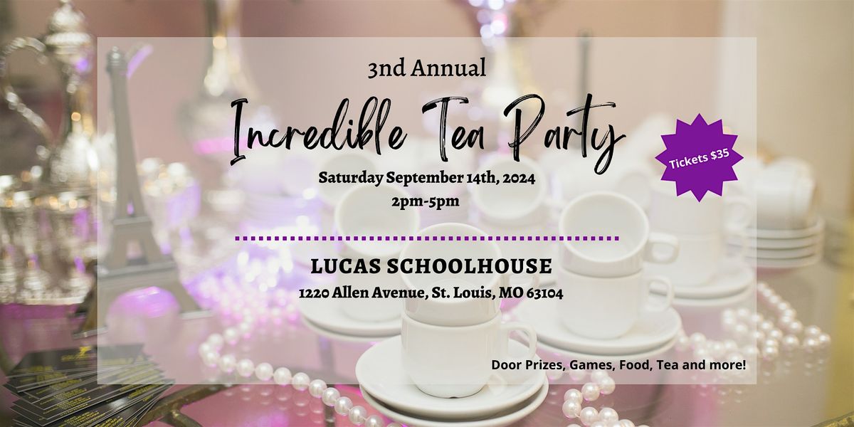 3rd Annual Incredible Tea Party