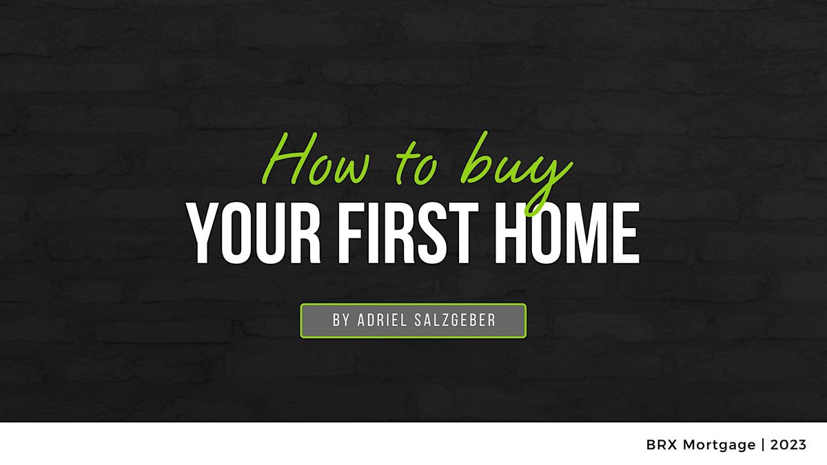 HOW to BUY YOUR FIRST HOME