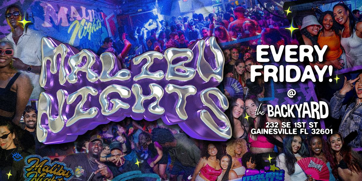 MALIBU NIGHTS: Fridays @ The Backyard