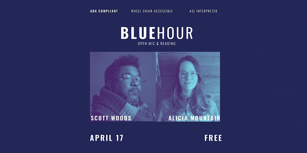 Blue Hour April 17 featuring Scott Woods & Alicia Mountain