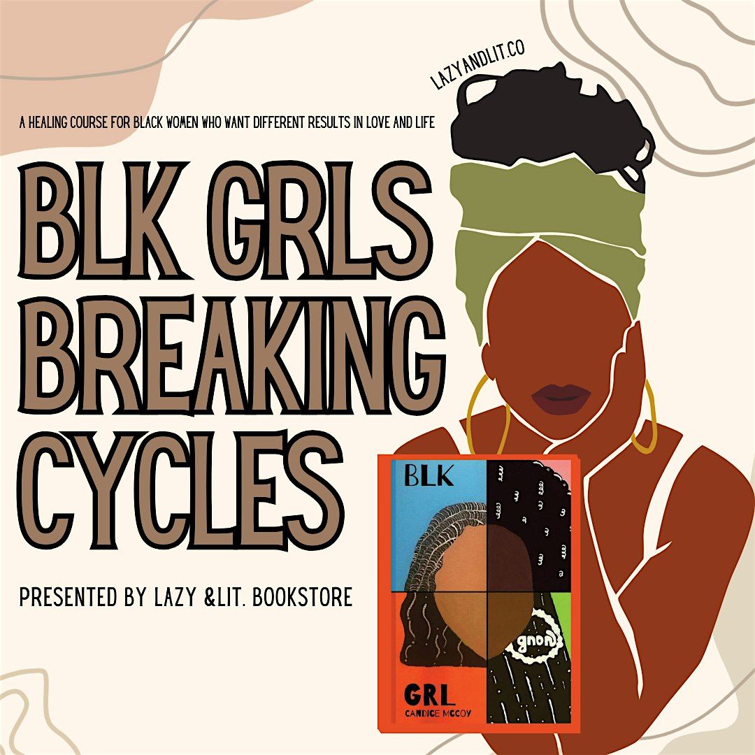 Black Girls Breaking Cycles: A Healing Course For Black Women