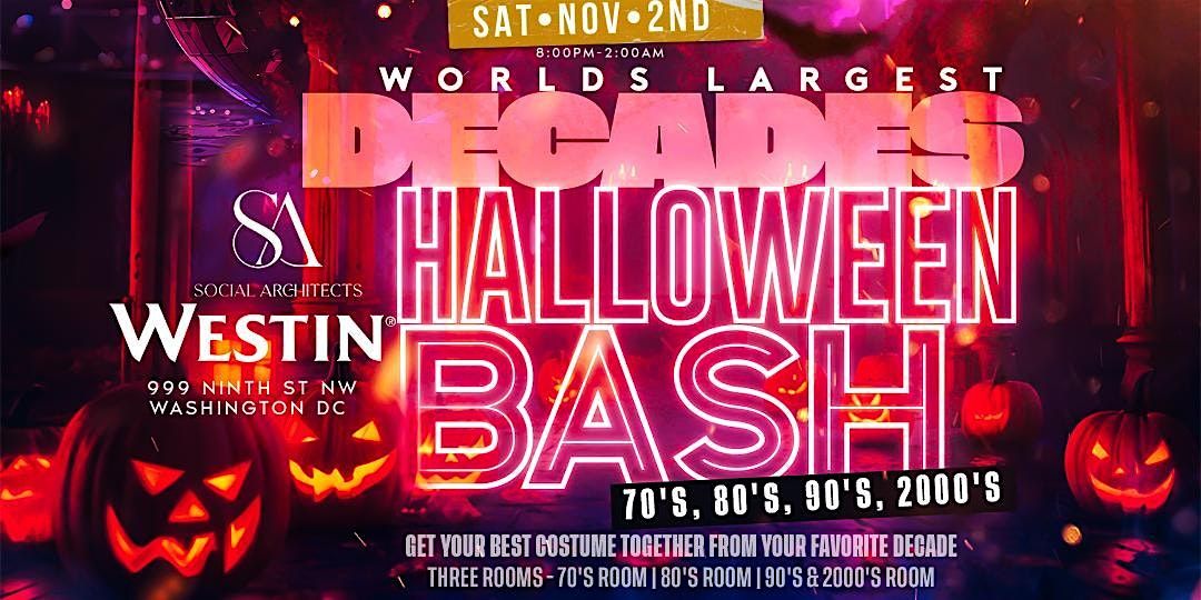 WORLDS LARGEST DECADES HALLOWEEN BASH 70's, 80's, 90's, 2000's