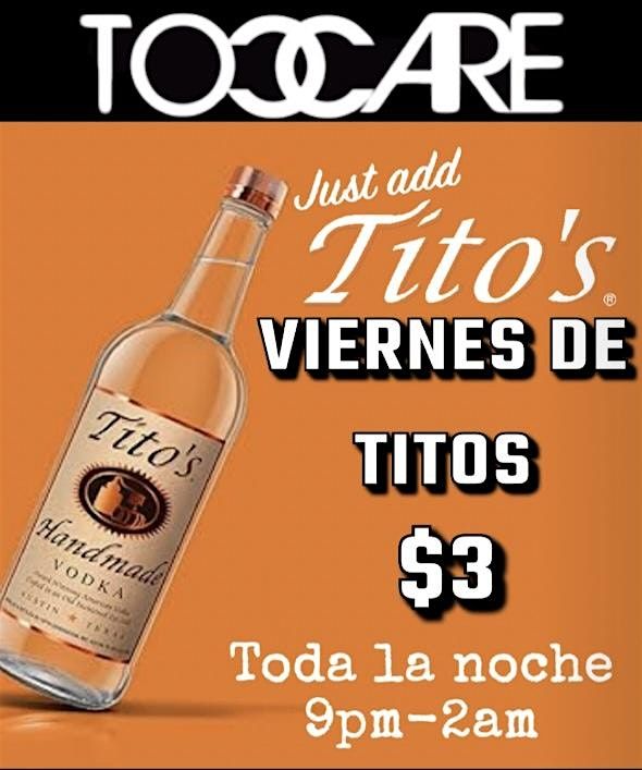 Titos $3 Every Friday! 9pm-2am