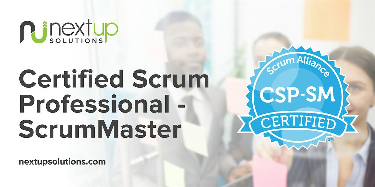 Certified Scrum Professional - ScrumMaster (CSP-SM) Training (Virtual)