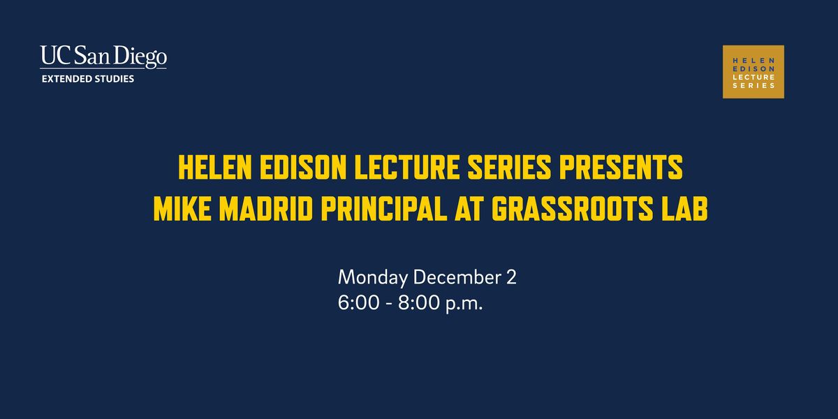 Helen Edison Lecture Series hosts Mike Madrid Principal at Grassroots Lab