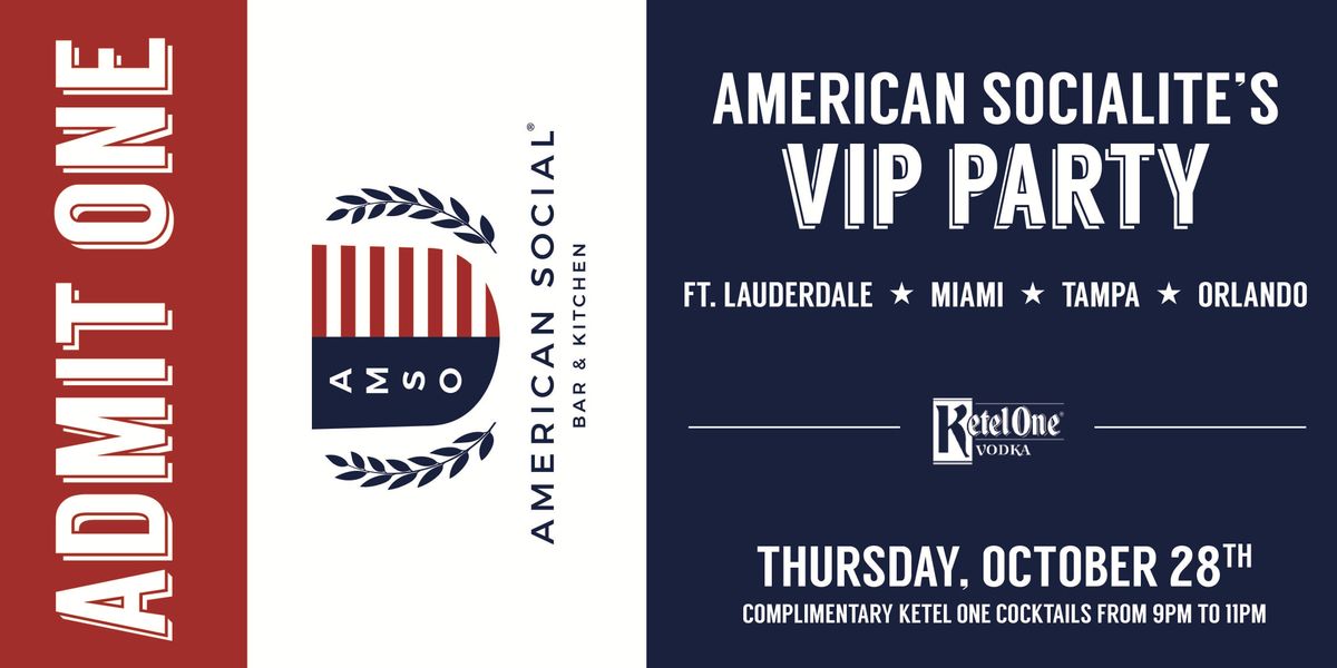 American Socialite VIP Party - Hosted by Ketel One