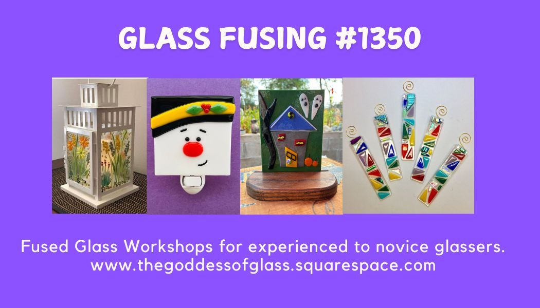 Glass Fusing #1350 3\/22\/25