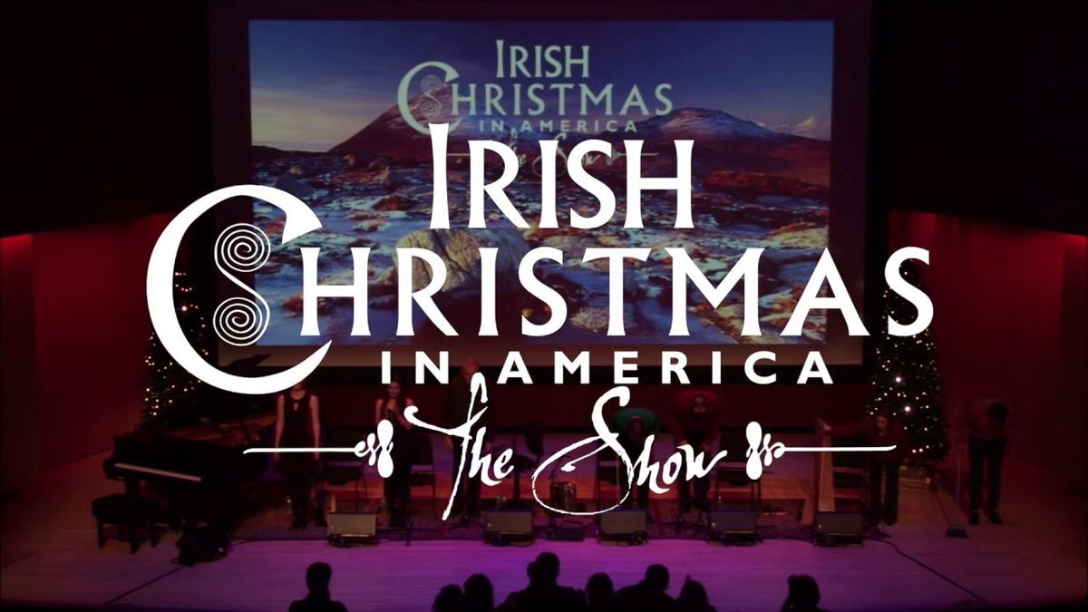 Irish Christmas in America at Zellerbach Theatre