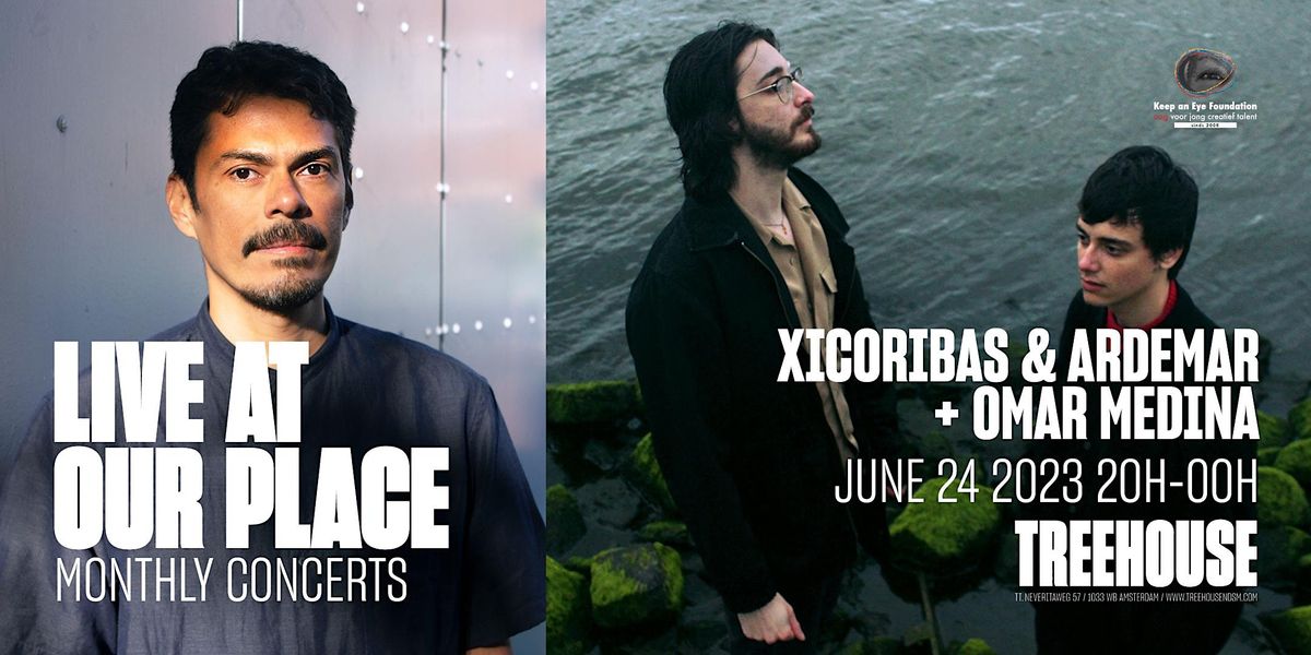 Live at Our Place: xicoribas and ARDEMAR + Omar Medina