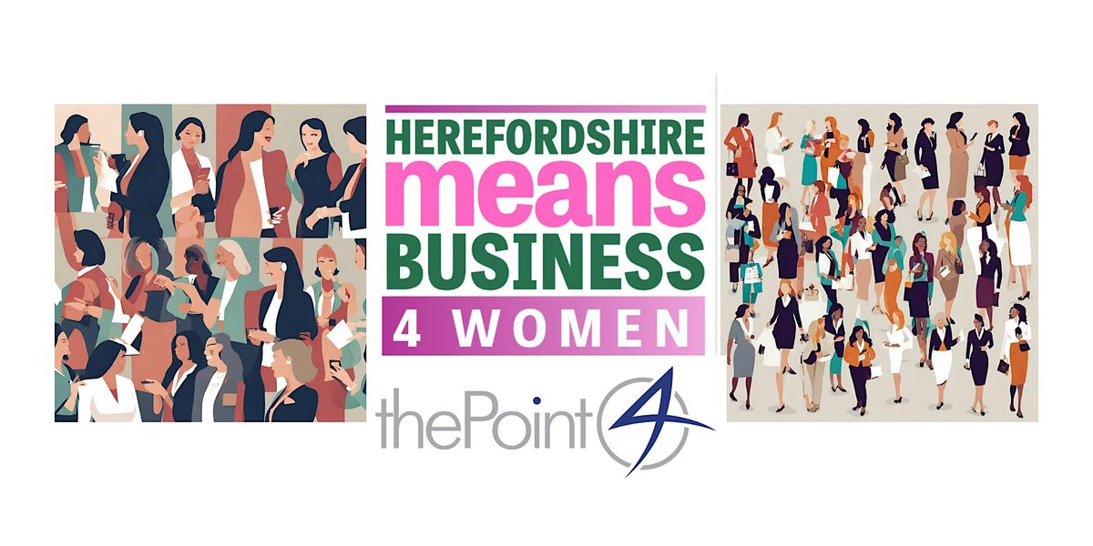 Ladies Networking - Herefordshire means Business 4 Women