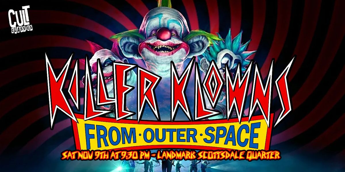 KILLER KLOWNS FROM OUTER SPACE presented by Cult Classics