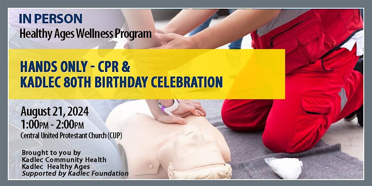 IN PERSON Healthy Ages Wellness Program - Hands Only CPR