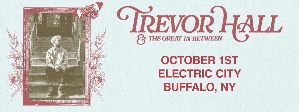 Trevor Hall & The Great In-Between - Electric City, Buffalo NY