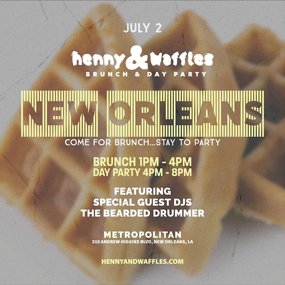 HENNY & WAFFLES BRUNCH & DAY PARTY @ THE METROPOLITAN JULY 2, 2023