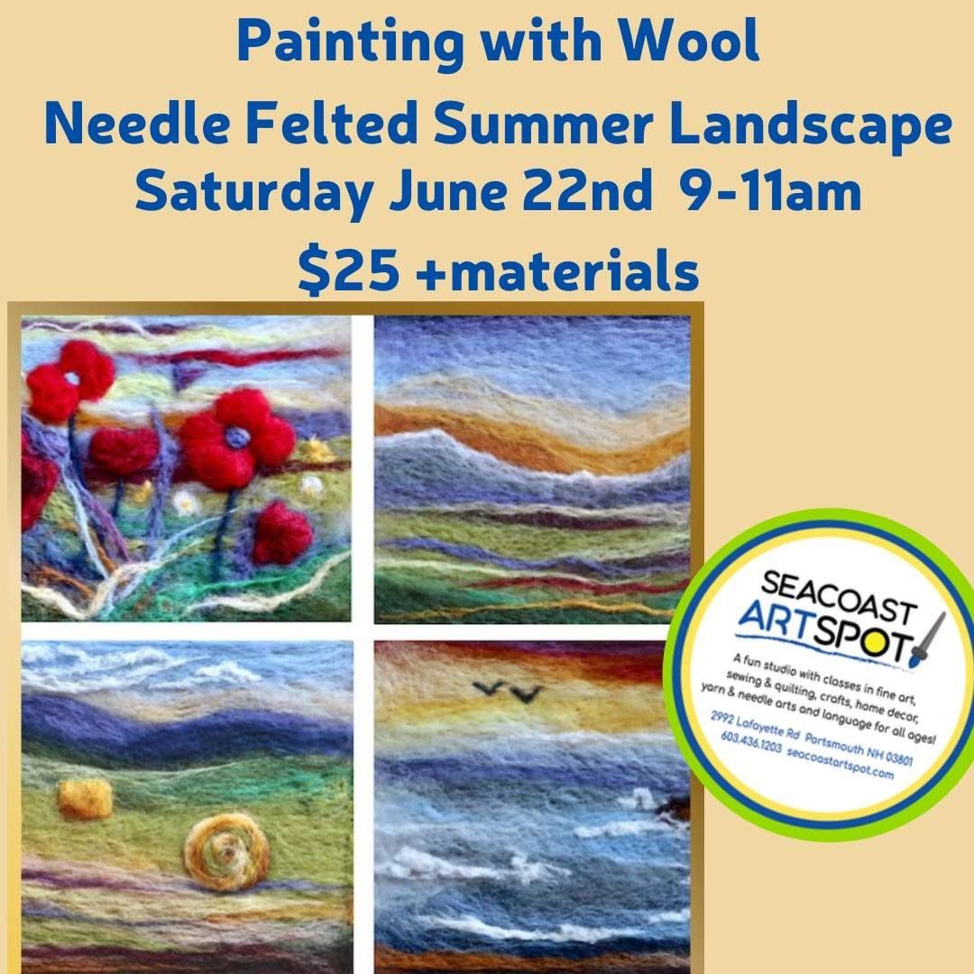 Needle Felted Summer Landscape $25 + materials fee