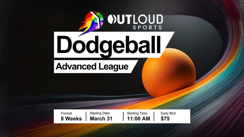 OutLoud SF: Queer+ Advanced Dodgeball - Spring 2024