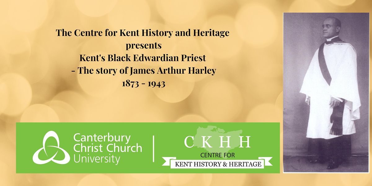 Kent\u2019s Black Edwardian Priest \u2013  The story of James Arthur Harley