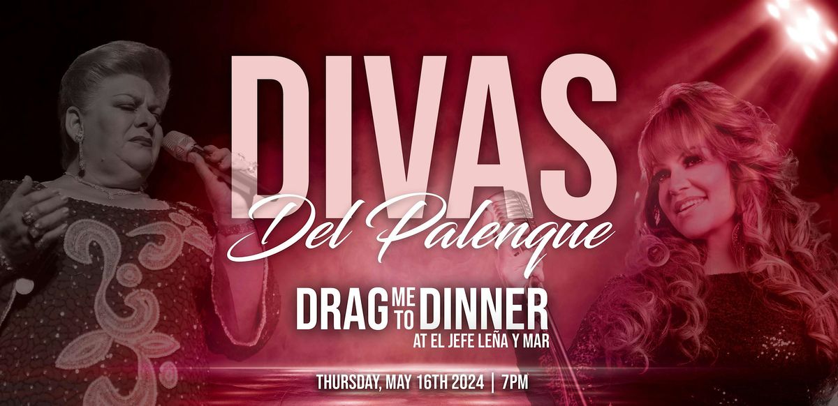 Drag me to Dinner: Divas del Palenque