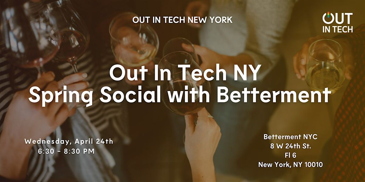 Out In Tech NY Spring Social with Betterment