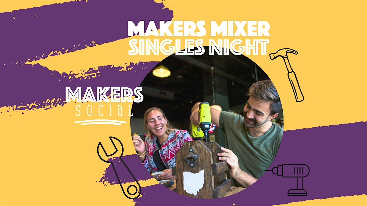 Makers Mixer: Singles Night