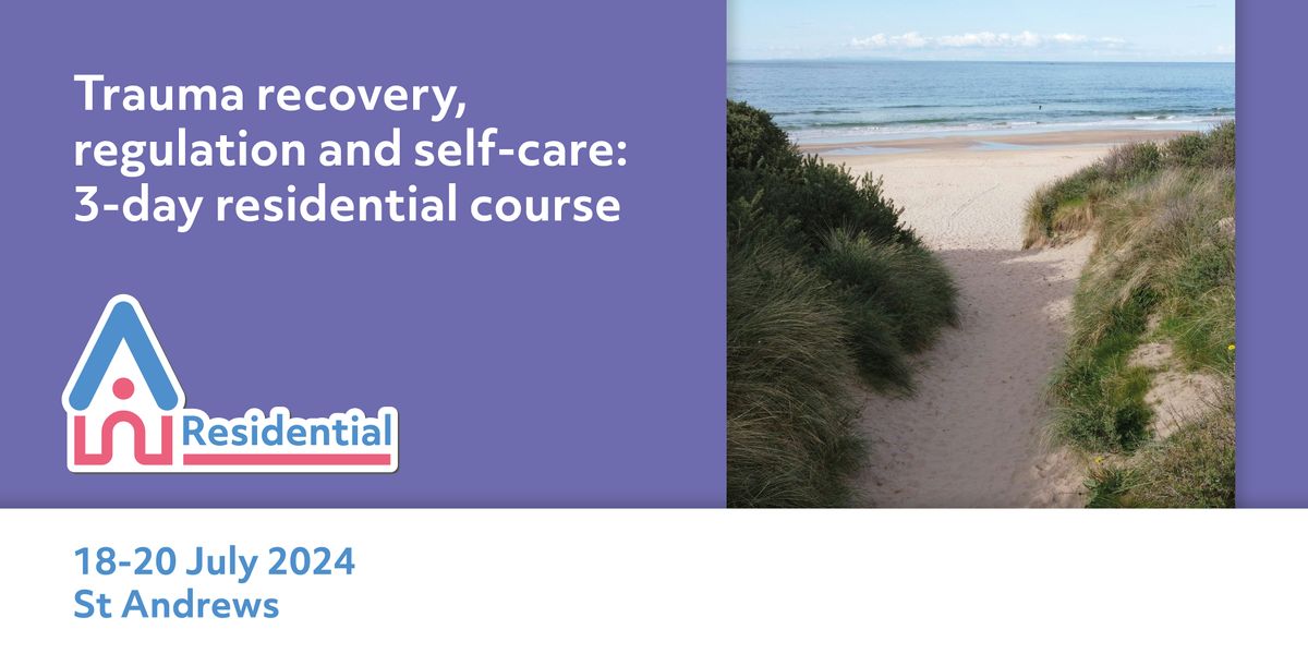Trauma recovery, regulation and self-care: 3-day residential course