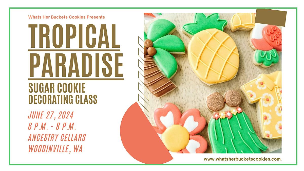 Tropical Paradise Sugar Cookie Decorating Class - Ancestry Cellars