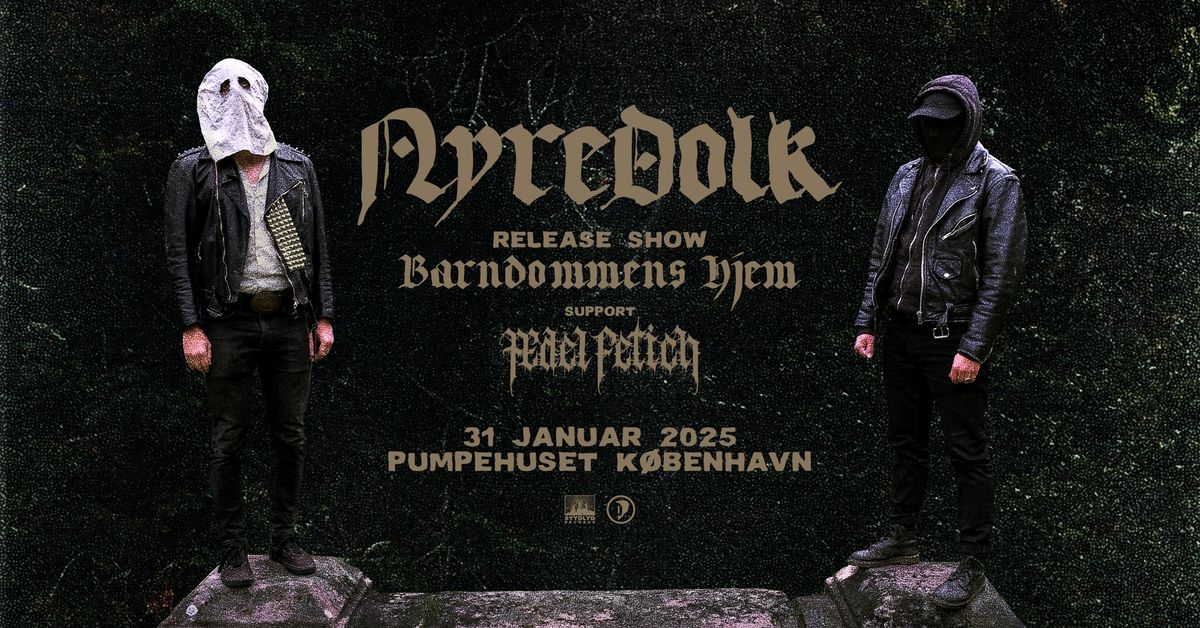 NyreDolk x \u00c6del Fetich \/\/ Pumpehuset