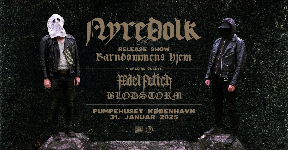 NyreDolk x \u00c6del Fetich x Blodstorm \/\/ Pumpehuset