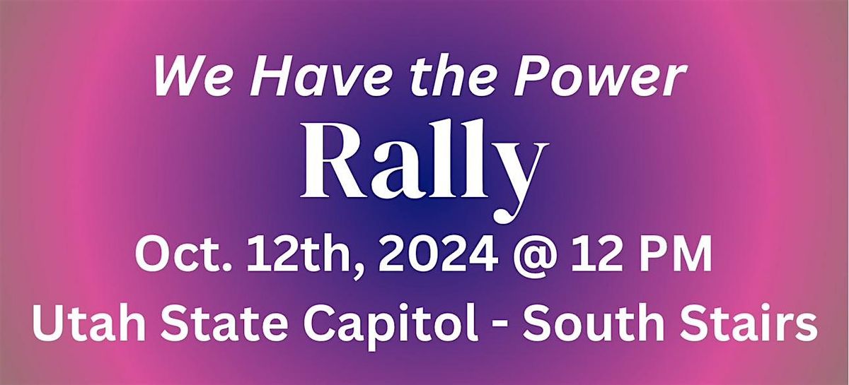 \u201cWe Have the Power\u201d Rally!