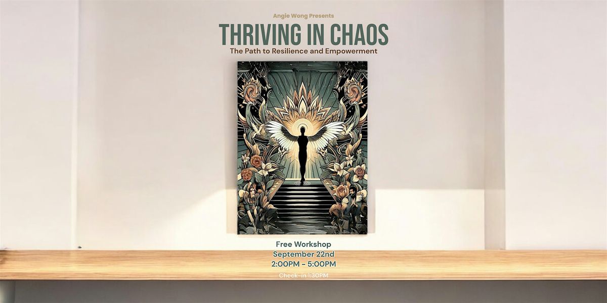 Thriving in Chaos: The Path to Resilience and Empowerment