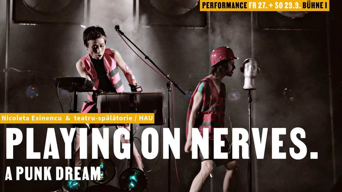 Performance: PLAYING ON NERVES. A PUNK DREAM