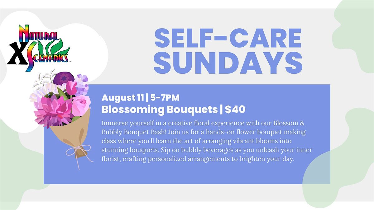 Blossoming Bouquets | Self Care Sundays Series