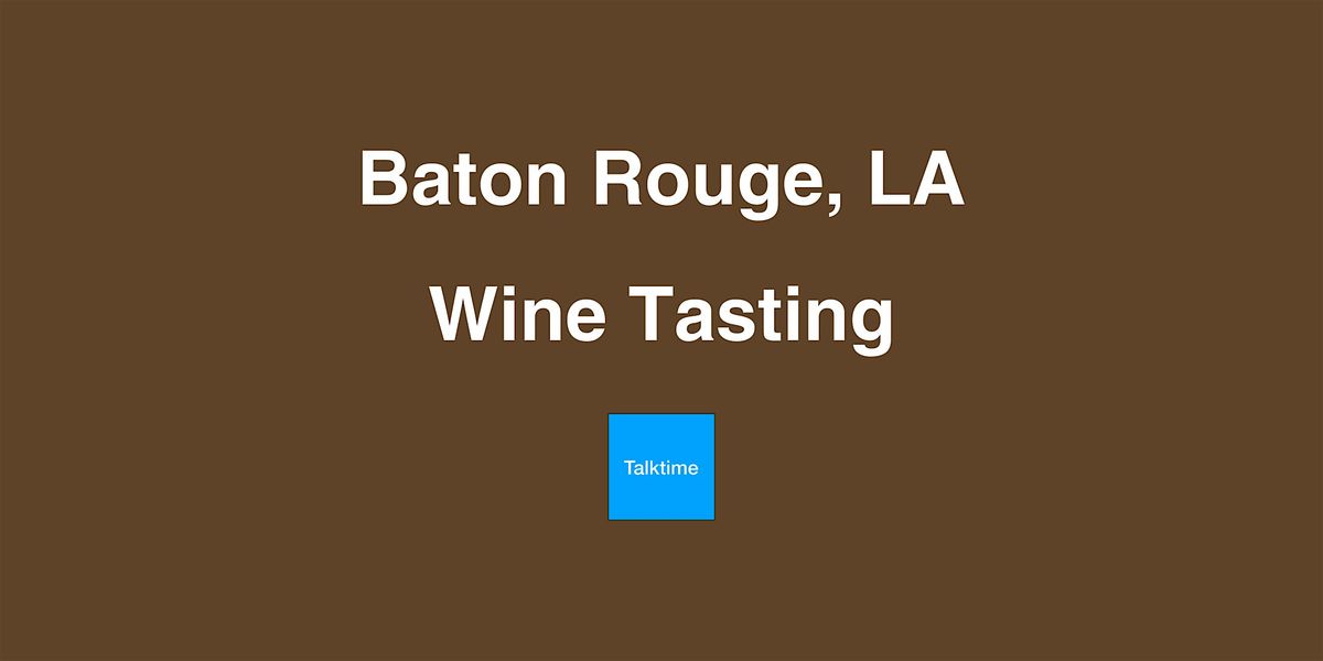 Wine Tasting - Baton Rouge