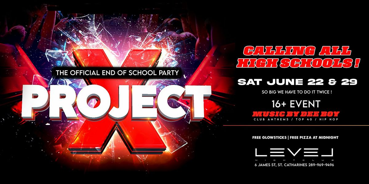 Project X Niagara's Region Official End of School Party ( 16+ Event)