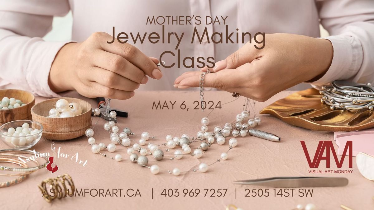 Visual Art Monday: Jewelry Making- Mother's Day Edition
