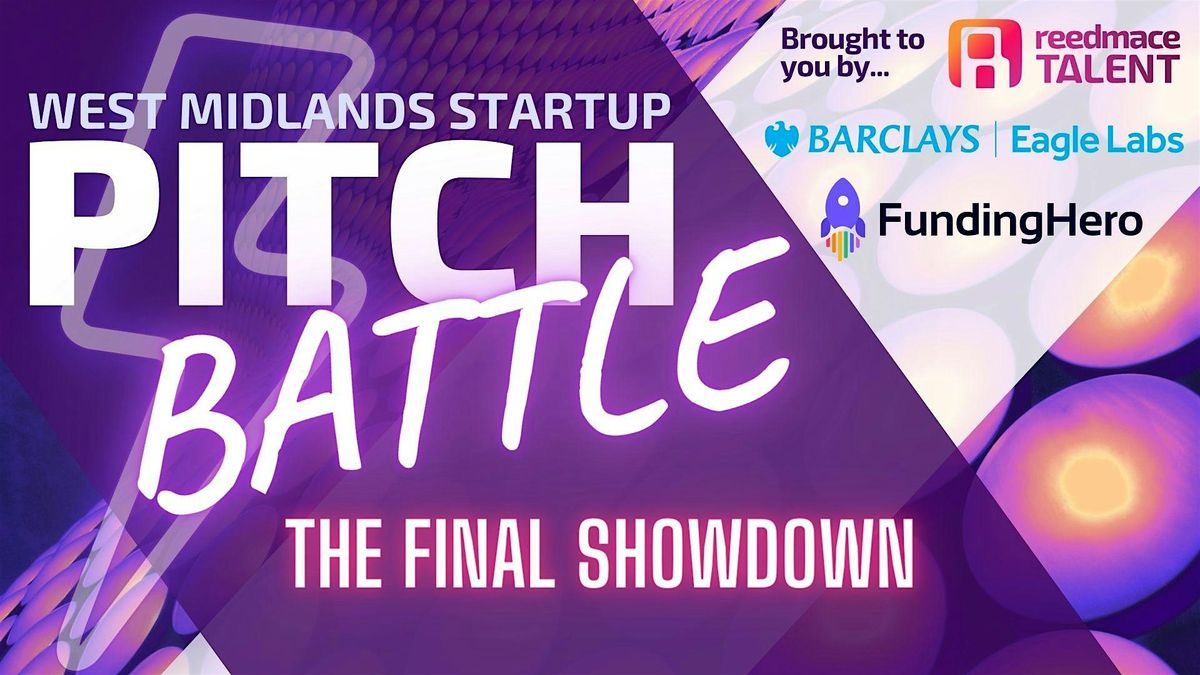 [SOLD OUT] Early bird tickets - West Midlands StartUp Pitch Battle FINAL