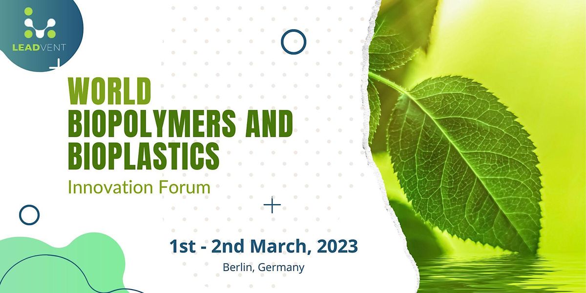 World Biopolymers and Bioplastics Innovation Forum