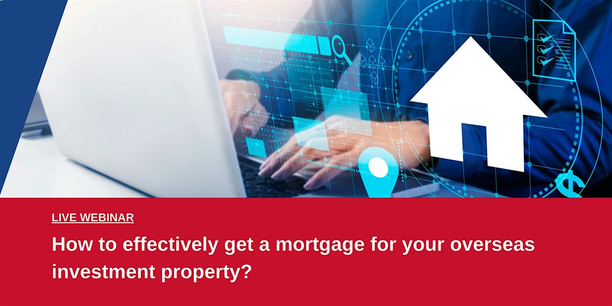 How to get a mortgage for your overseas investment property?