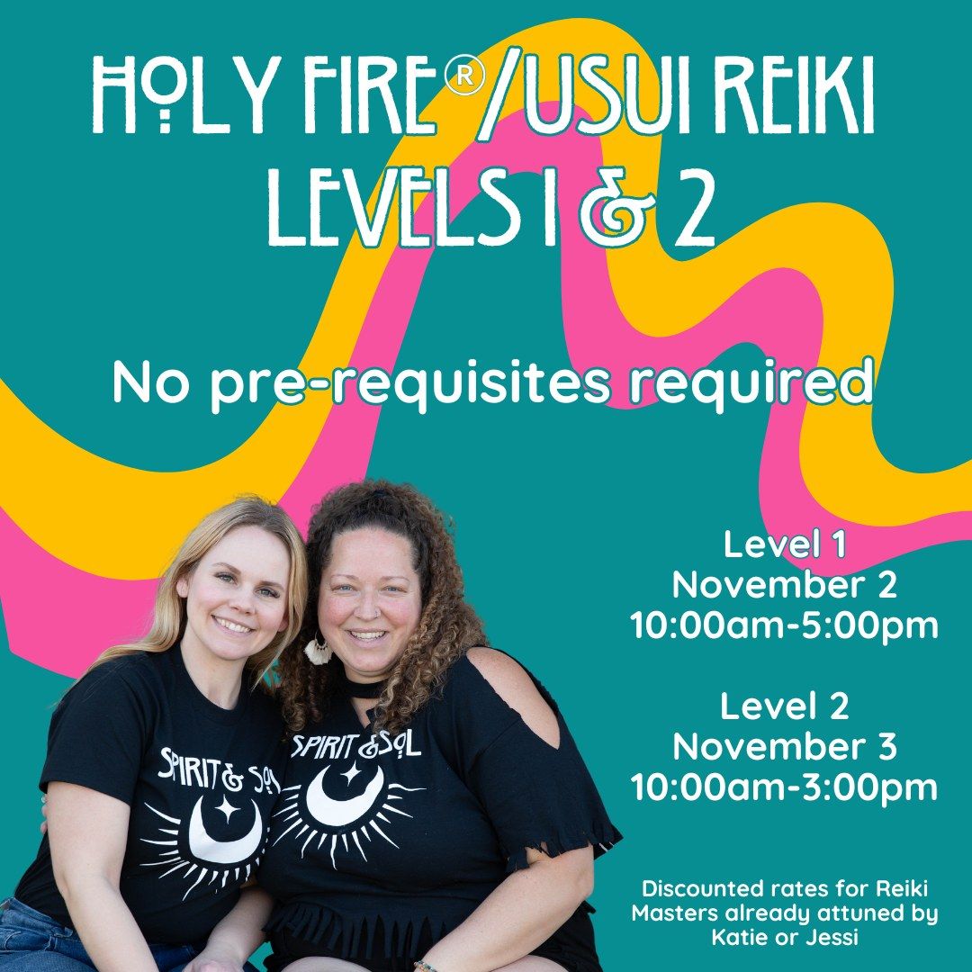 Holy Fire\/Usui Reiki Training Levels 1 & 2