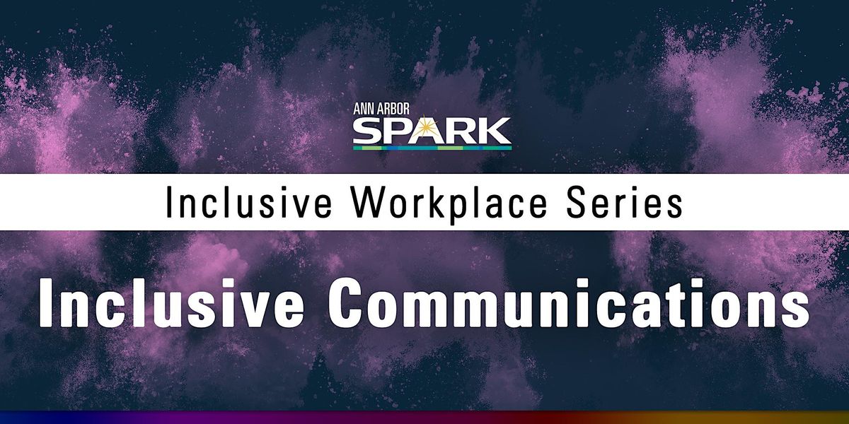 Inclusive Workplace Series | Inclusive Communications