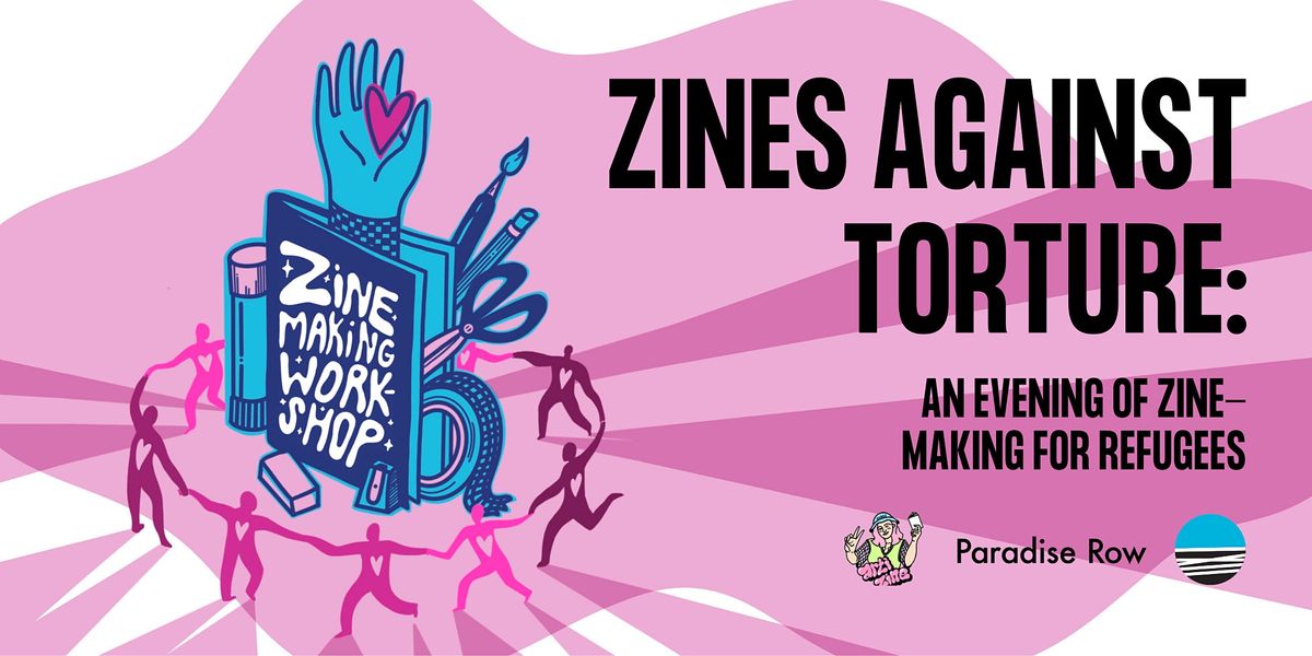 Zines Against Torture: An Evening of Zine-Making for Refugees