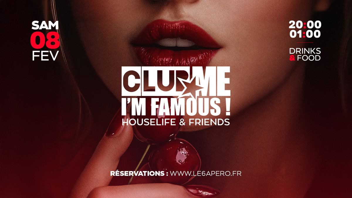 CLUB ME I'M FAMOUS - Le 6 Ap\u00e9ro