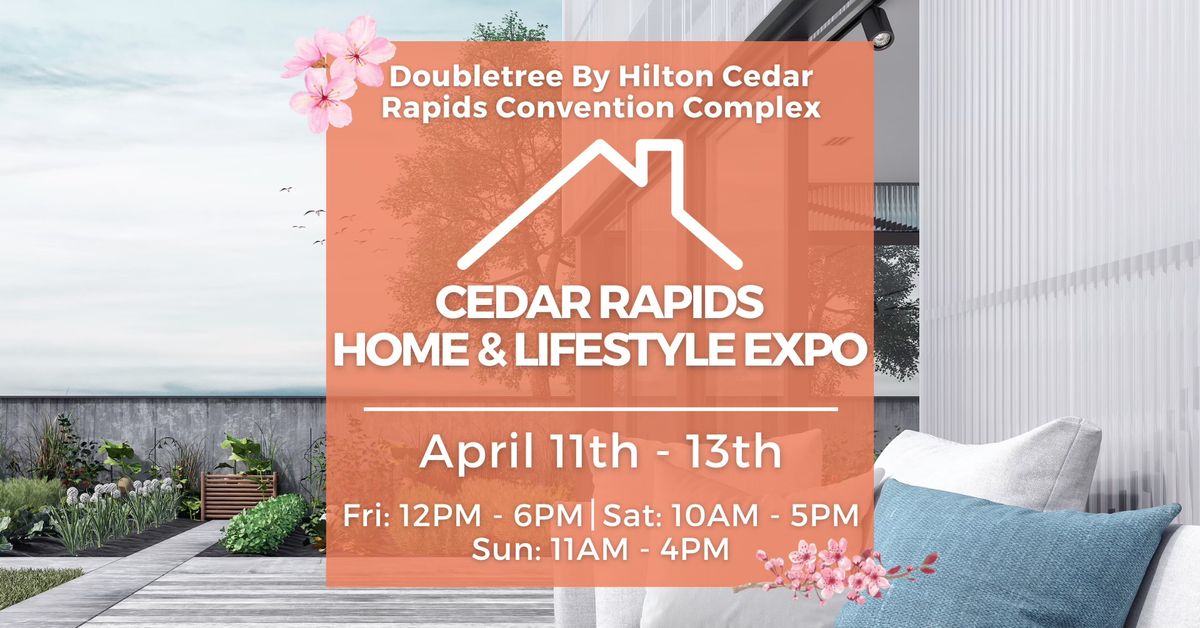 Cedar Rapids Home & Lifestyle Expo, April 11-13, 2025