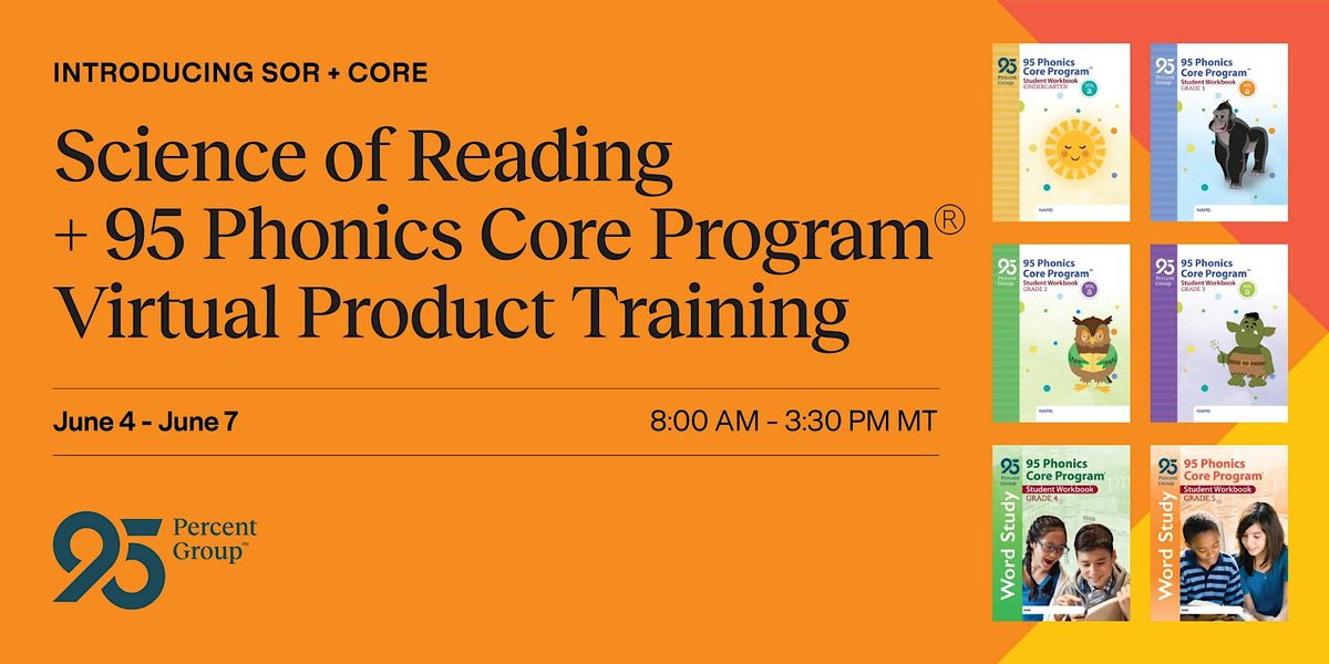 Science of Reading + 95 Phonics Core  Program\u00ae  Virtual Product Training