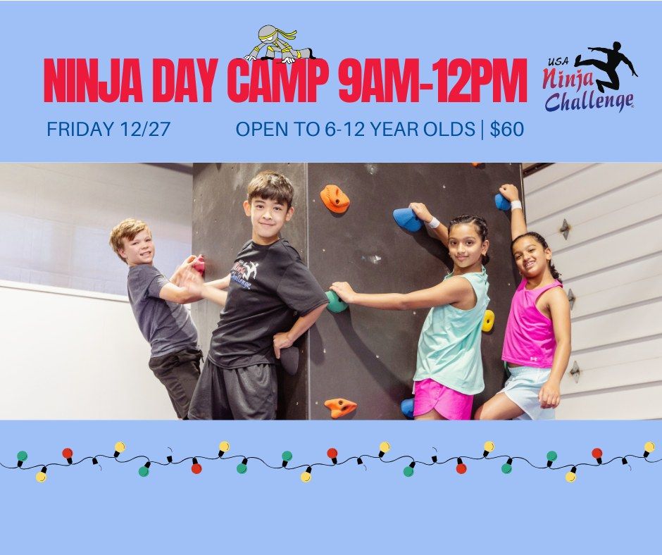 Friday December 27th - Ninja Camp (9am-12pm)