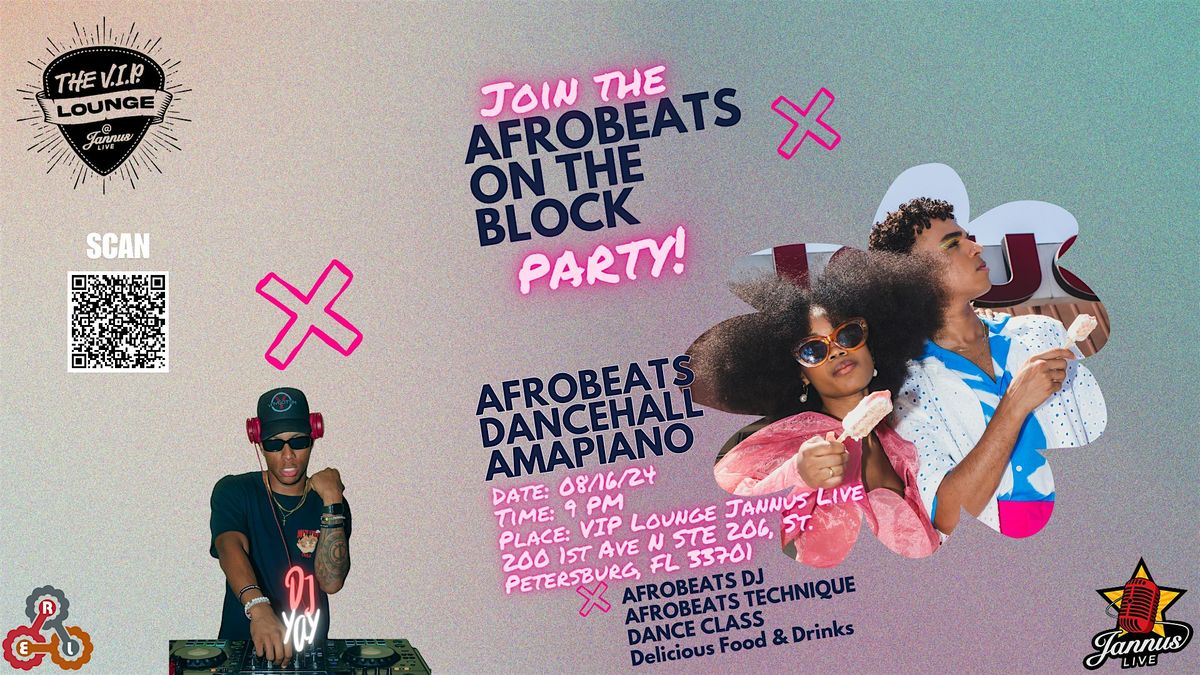 Afrobeats on the Block @Jannus Live's VIP Lounge!