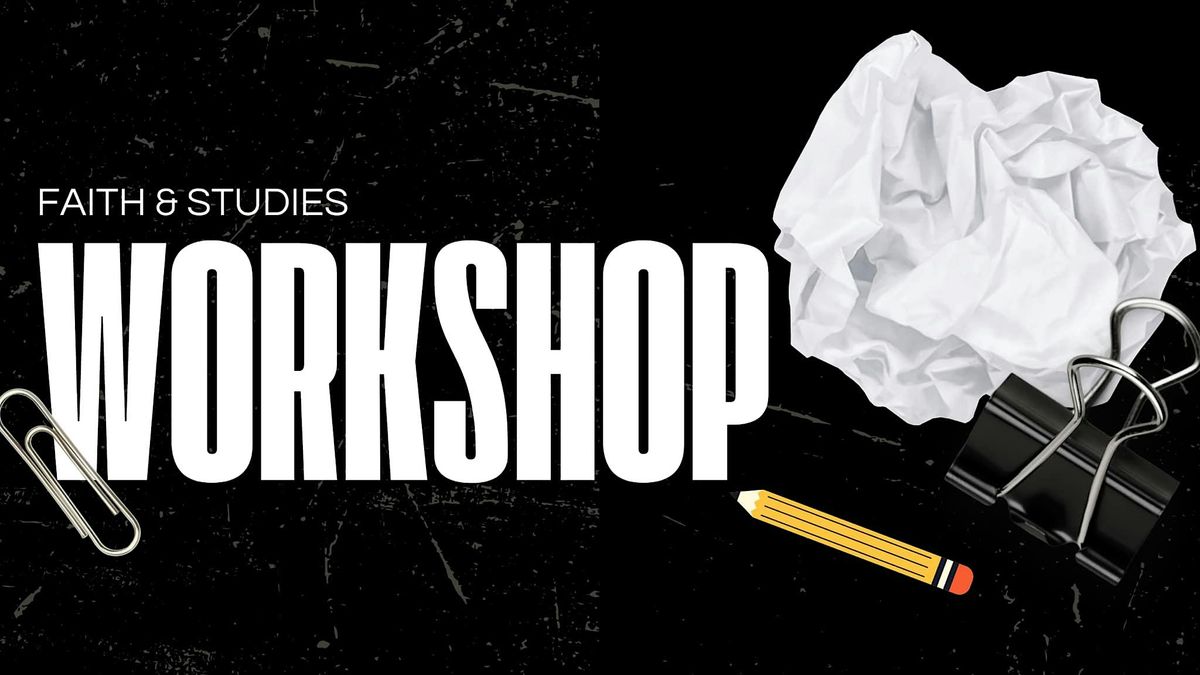 Faith & Studies Workshop