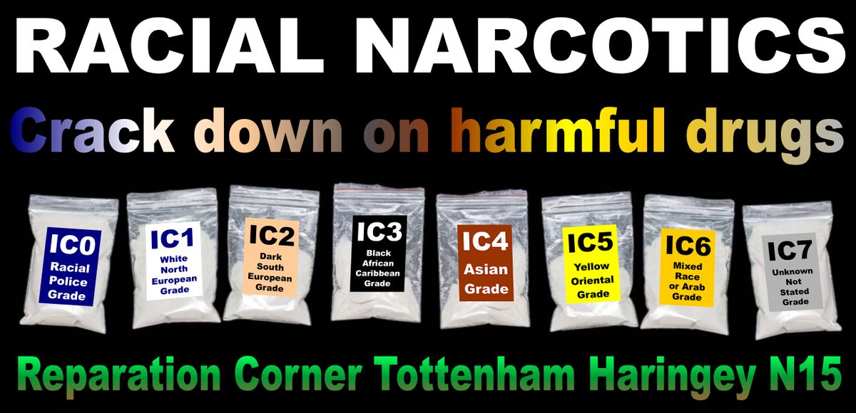 STOP RACIST DRUGS RACIAL NARCOTICS TOTTENHAM HARINGEY WORLDWIDE CRACKDOWN
