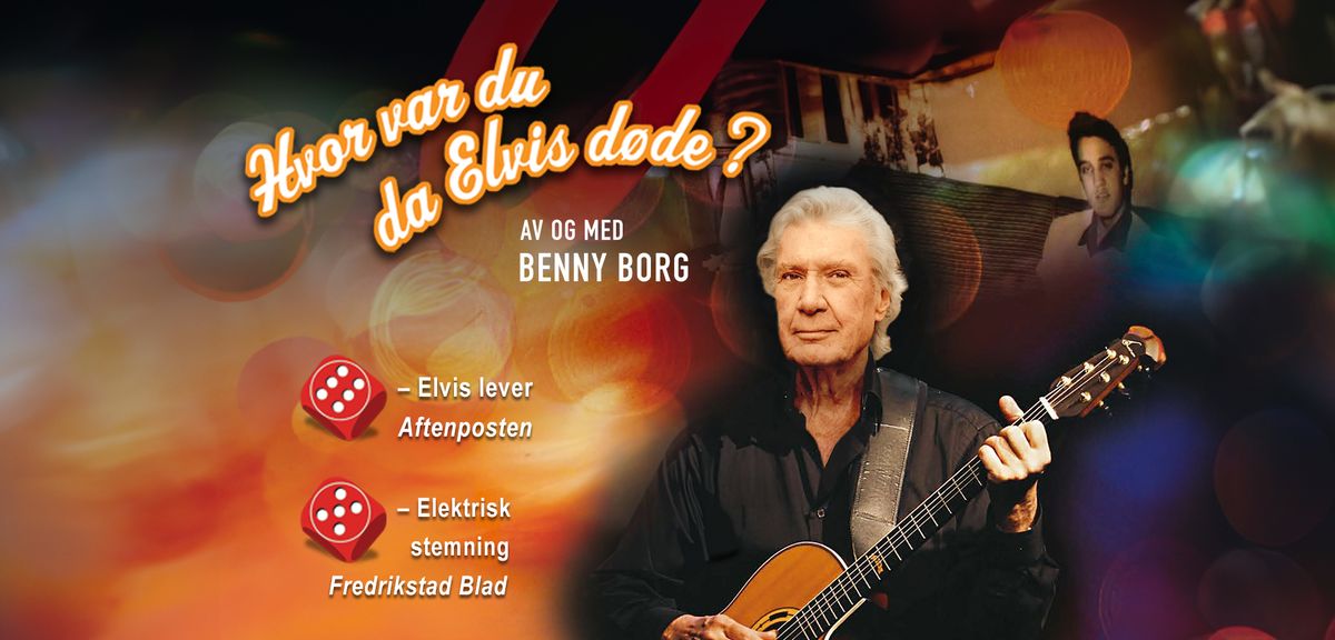 Hvor var du da Elvis d\u00f8de? -av og med Benny Borg